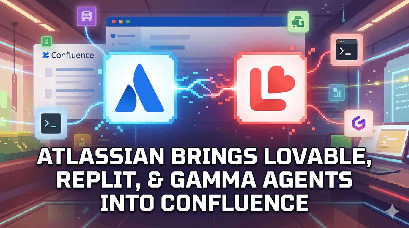Atlassian Brings Lovable, Replit, and Gamma Agents Into Confluence